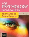 AQA Psychology for A Level & AS - Your Guide to Exam Success!