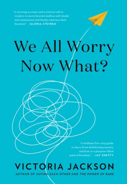 We All Worry-Now What?