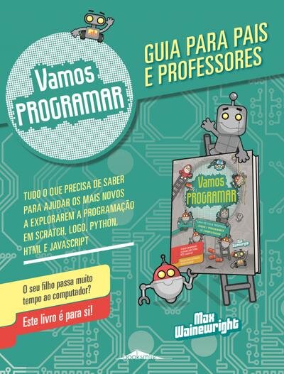 Vamos Programar:  Guia para Pais e Professores