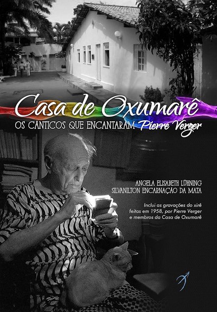 Casa De Oxumarê: Os Cânticos Que Encantaram Pierre Verger