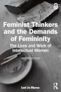 Feminist Thinkers and the Demands of Femininity