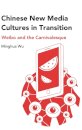 Chinese New Media Cultures in Transition