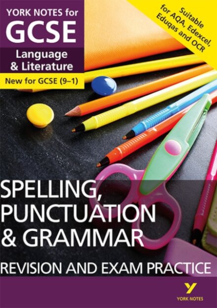 English Language and Literature Spelling, Punctuation and Grammar Revision and Exam Practice: York Notes GCSE - for 2026, 2027 exams: For 2025 and 2026 assessments and exams