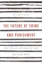 The Future of Crime and Punishment