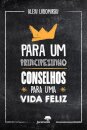 Para Um Principezinho - Conselhos Para Uma Vida Feliz