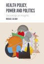 Health Policy, Power and Politics