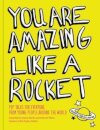 You Are Amazing Like a Rocket