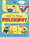Get To Know: Philosophy : A Fun, Visual Guide to the Key Questions and Big Ideas