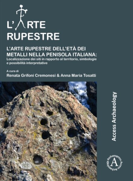 L’arte rupestre dell’eta dei metalli nella penisola italiana: localizzazione dei siti in rapporto al territorio, simbologie e possibilita interpretative
