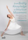 From Bodily Knowledge to Intuitive Movement