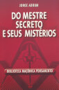 Do Mestre Secreto E Seus Mistérios