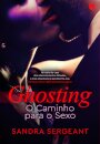 Ghosting - O Caminho Para o Sexo