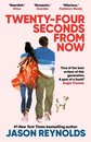 Twenty-Four Seconds From Now