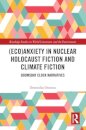 (Eco)Anxiety in Nuclear Holocaust Fiction and Climate Fiction