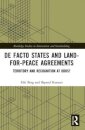 De Facto States and Land-for-Peace Agreements