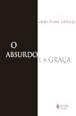 O Absurdo E A Graca: Autobiografia