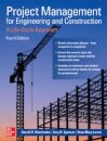 Project Management for Engineering and Construction: A Life-Cycle Approach, Fourth Edition
