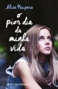 O Pior Dia Da Minha Vida