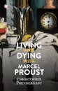 Living And Dying With Proust