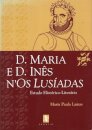 D.Maria E D.Ines N'Os Lusiadas