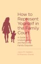 How To Represent Yourself in the Family Court