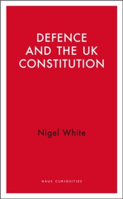 Defence and the UK Constitution