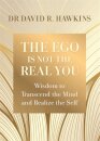 The Ego Is Not the Real You