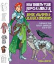 How to Draw Your RPG Character : Armor, Weaponry & Creature Companions