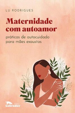 Maternidade com autoamor: práticas de autocuidado para mães