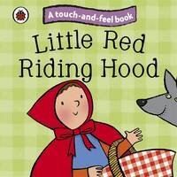 Little Red Riding Hood: Touch And Feel Fairy Tales