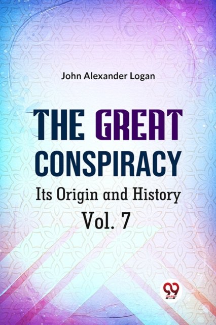 The Great Conspiracy its Origin and History