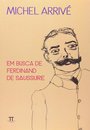Em Busca De Ferdinand De Saussure