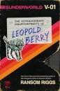 Sunderworld, Vol. I: The Extraordinary Disappointments of Leopold Berry