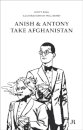 Scott King: Anish and Antony Take Afghanistan