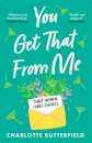 You Get That From Me