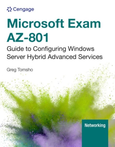Microsoft Exam AZ-801: Guide to Configuring Windows Server Hybrid Advanced Services