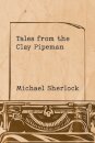 Tales from the Clay Pipeman