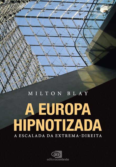 A Europa Hipnotizada: A Escalada Da Extrema-Direita