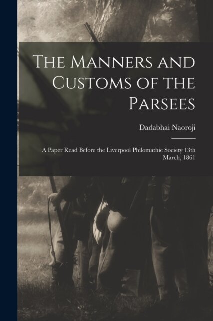 The Manners and Customs of the Parsees