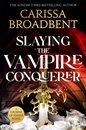 Slaying The Vampire Conqueror