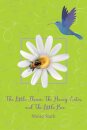 The Little Flower, The Honey Eater, and The Little Bee