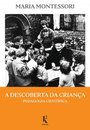 A Descoberta Da Criança: Pedagogia Científica