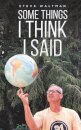 Some Things I Think I Said