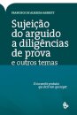 Sujeição Arguido-Diligência Prova