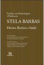 Direito, Bioética E Saúde - Estudos Em Homenagem À Prof. Stela Barbas