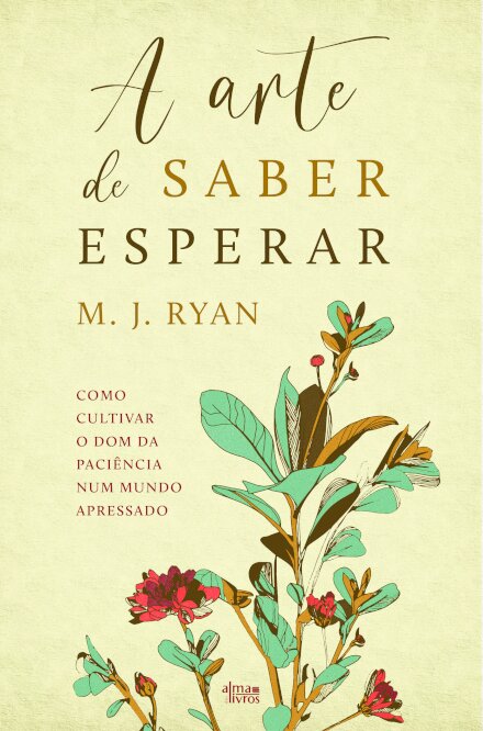 A Arte de Saber Esperar