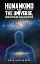 Humankind and the Universe, Creator or Coincidence