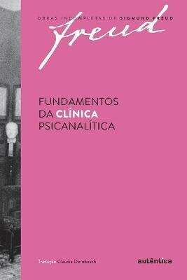 Freud Fundamentos Da Clínica Psicanalítica