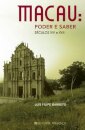 Macau: Poder E Saber - Seculos XVI E XVI