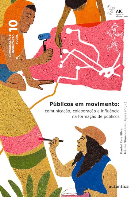 Públicos Em Movimento: Comunicação, Colaboração E Influência